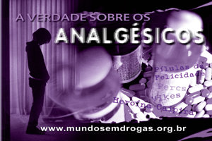 A Verdade sobre os Analgésicos A Verdade sobre os Analgésicos