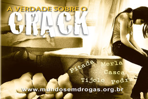 A Verdade sobre o Crack A Verdade sobre o Crack